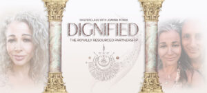 DIGNIFIED: The Royally Resourced Partnership