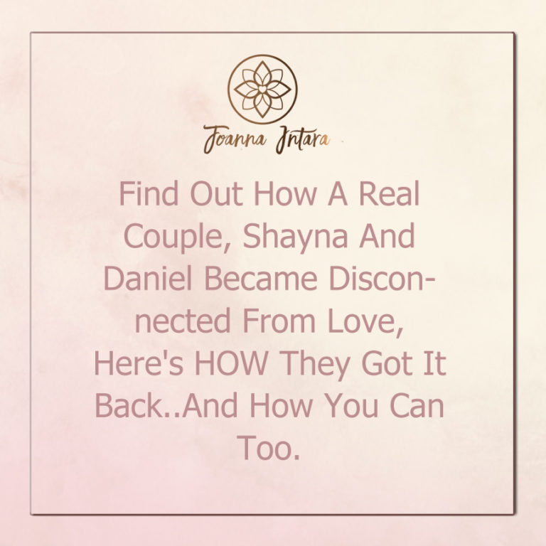 Find Out How A Real Couple, Shayna And Daniel Became Disconnected From Love, Here’s HOW They Got It Back..And How You Can Too.