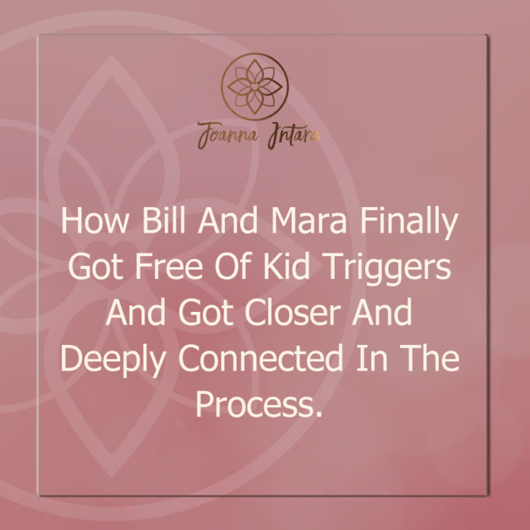 How Bill And Mara Finally Got Free Of Kid Triggers And Got Closer And Deeply Connected In The Process.