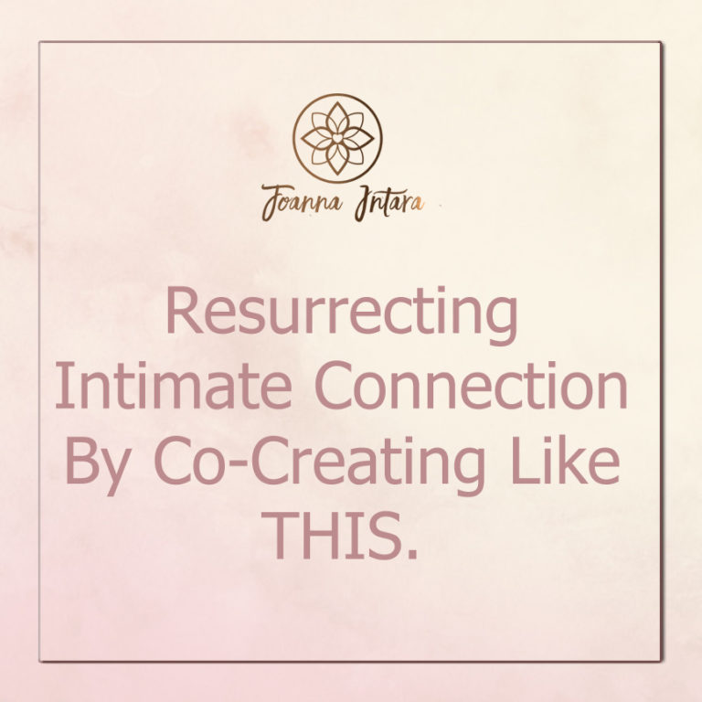 Resurrecting Intimate Connection By Co-Creating Like THIS.