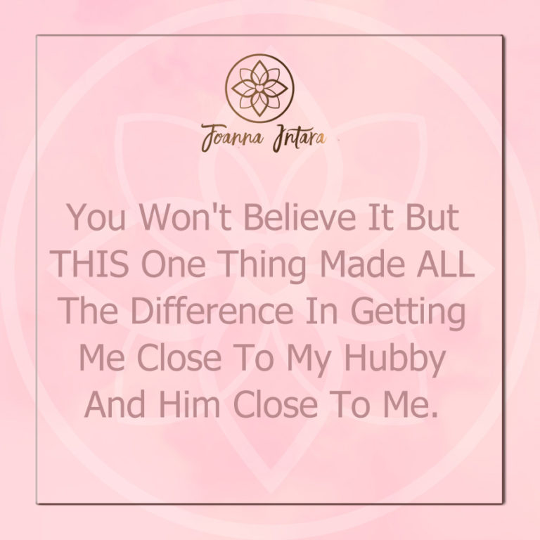 You Won’t Believe It But THIS One Thing Made ALL The Difference In Getting Me Close To My Hubby And Him Close To Me.