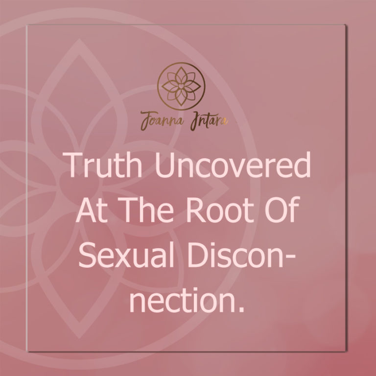 Truth Uncovered At The Root Of Sexual Disconnection.