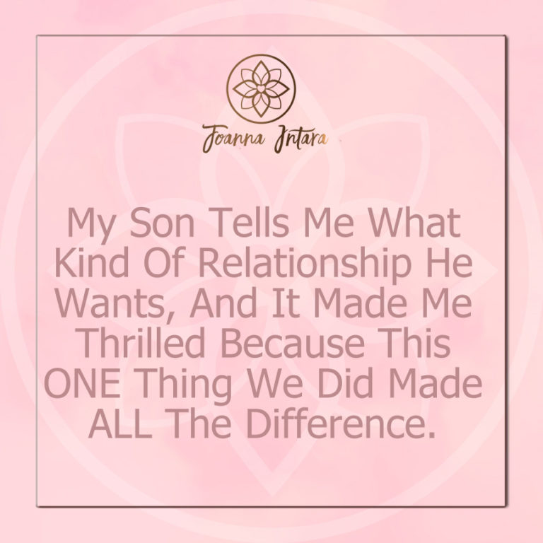 My Son Tells Me What Kind Of Relationship He Wants, And It Made Me Thrilled Because This ONE Thing We Did Made ALL The Difference.