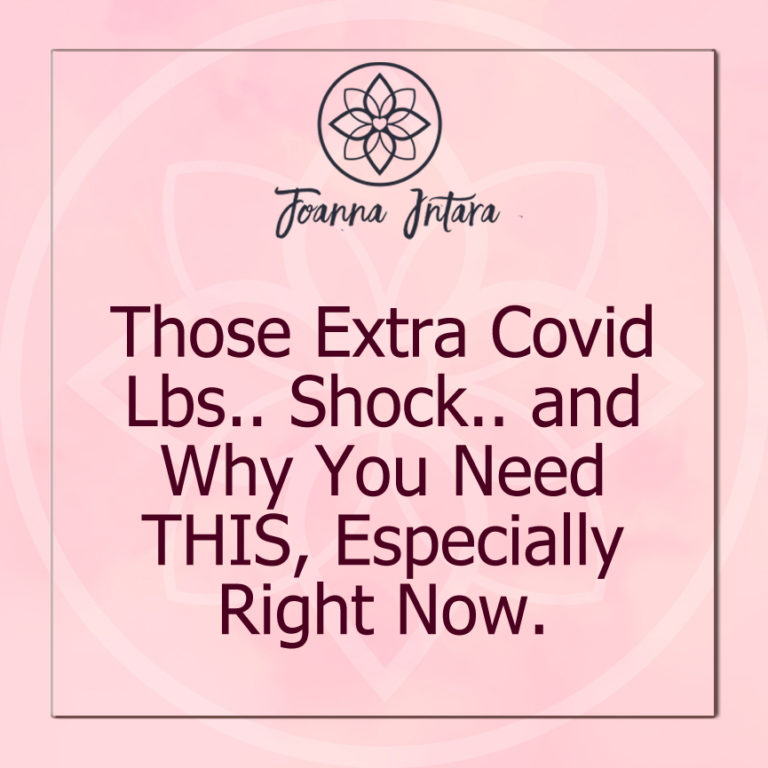 Those Extra Covid Lbs.. Shock.. And Why You Need THIS, Especially Right Now.