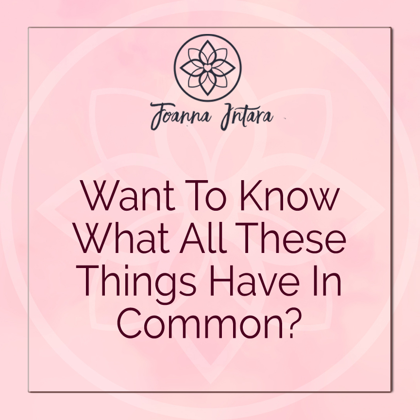 want-to-know-what-all-these-things-have-in-common-joanna-intara