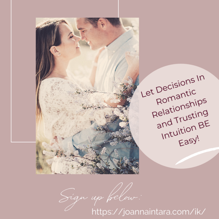 Let Decisions In Romantic Relationships and Trusting Intuition BE Easy!